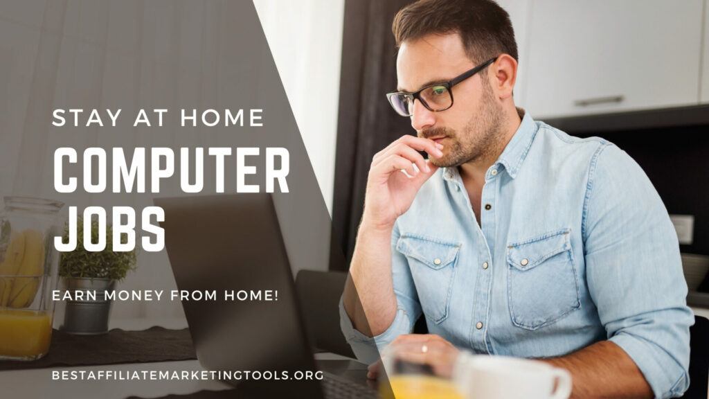 Stay At Home Computer Jobs – Earn Money From Home! 