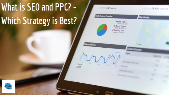 What is SEO and PPC? – Which Strategy is Best?