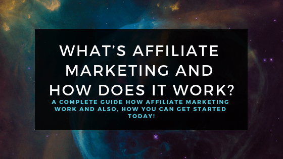 What’s Affiliate Marketing and How Does it Work_