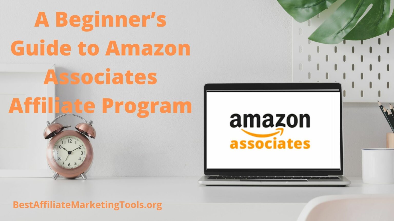 A Beginners Guide To Amazon Associates Affiliate Program Best Affiliate Marketing Tools 0994