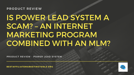 Is Power Lead System a Scam_ – An Internet Marketing Program Combined with an MLM