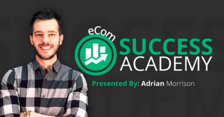 Ecom Success Academy - Adrian Morrison