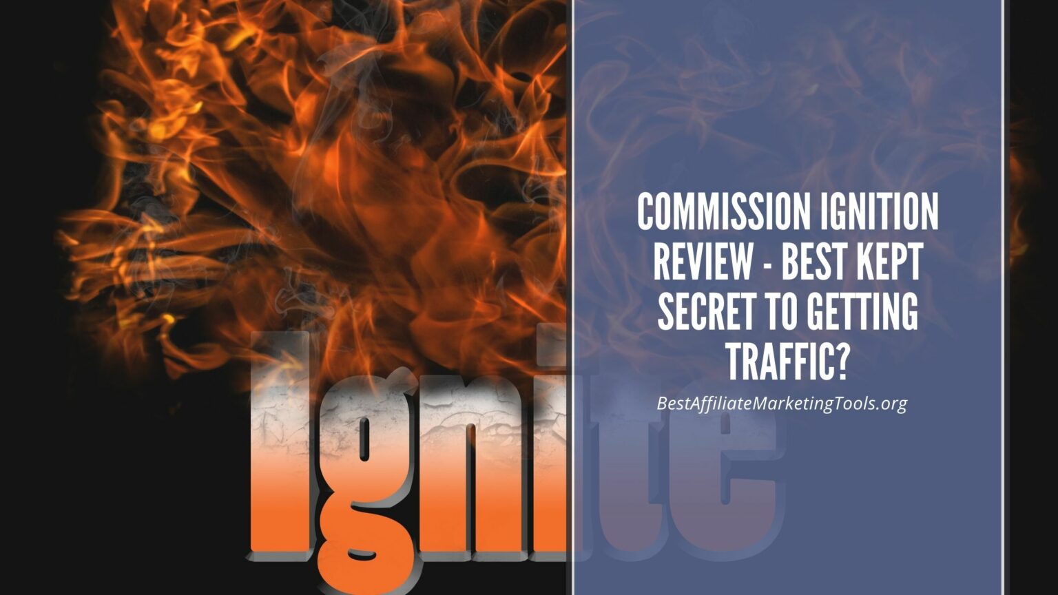 Commission Ignition Review Best Kept Secret to Getting Traffic? Best Affiliate Marketing Tools