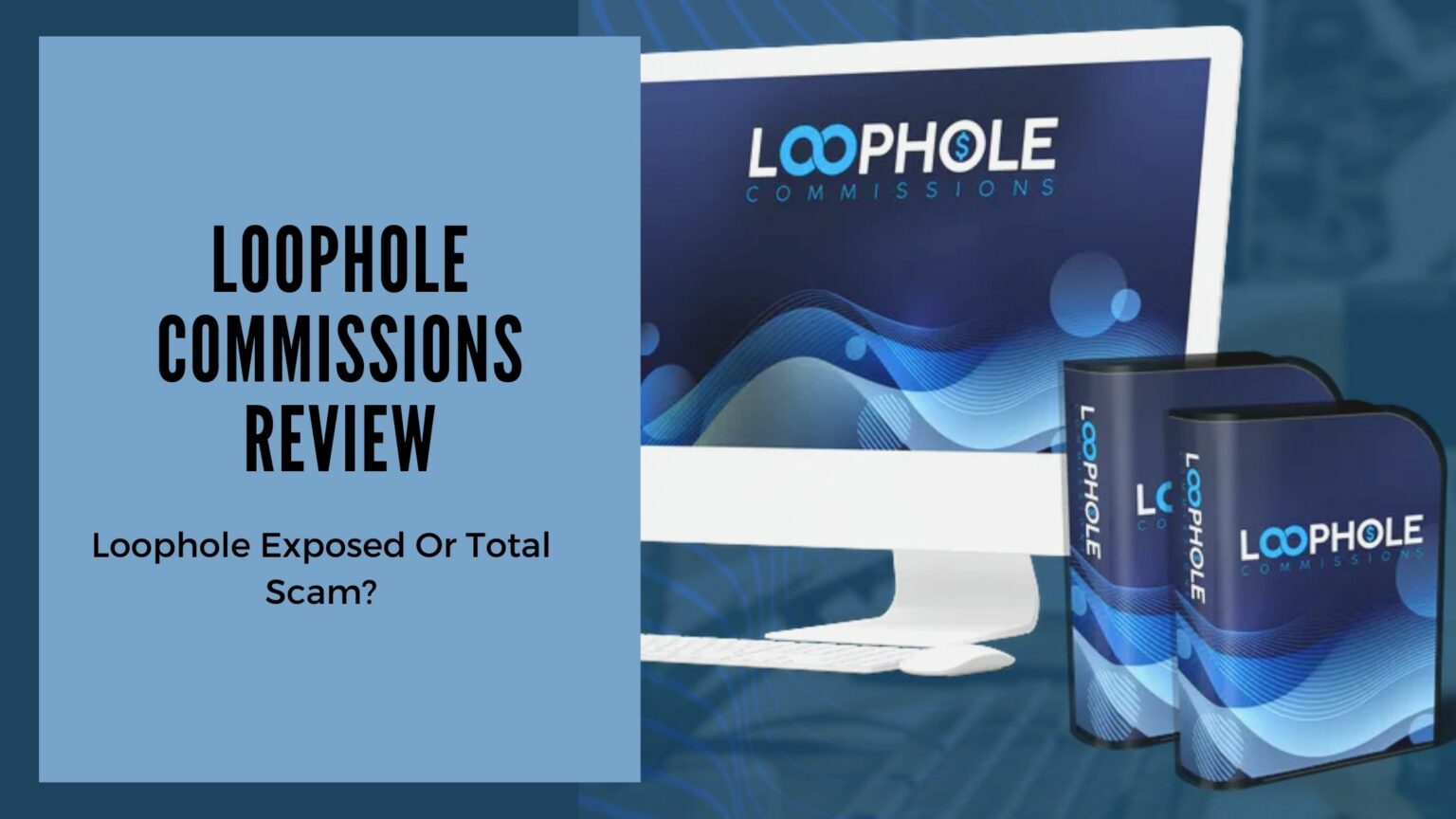Loophole Commissions Review GetRichQuick Scheme Exposed?! Best