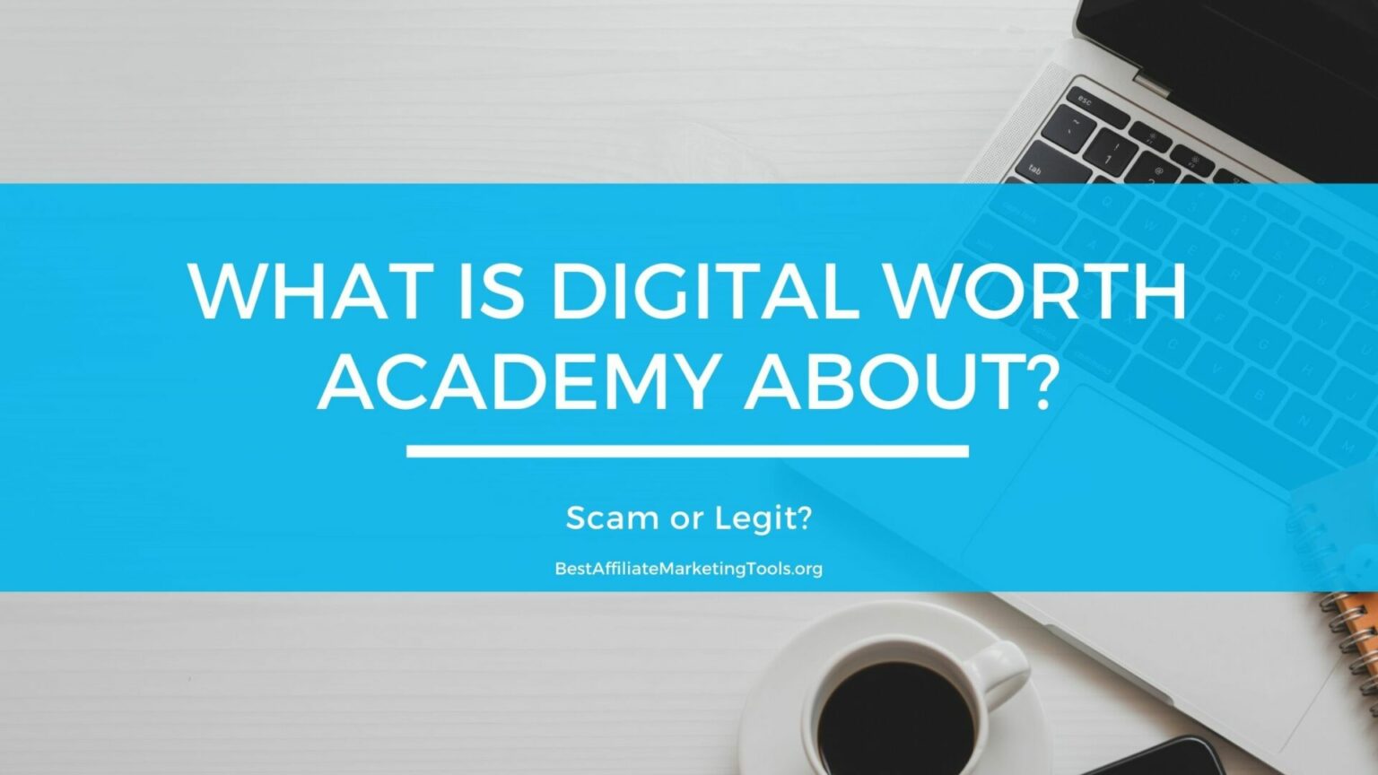 What is Digital Worth Academy About? Can a 797 Investment Make You
