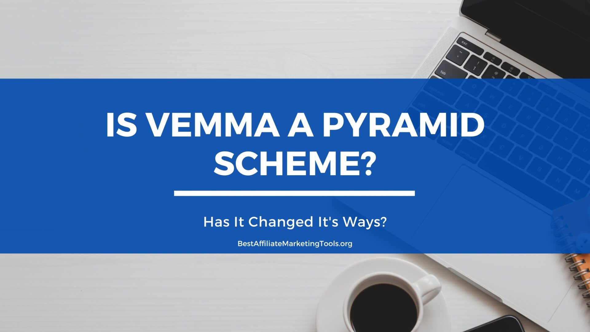 Is Vemma a Pyramid Scheme